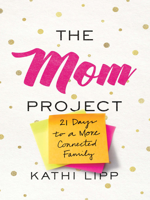 Title details for The Mom Project by Kathi Lipp - Available